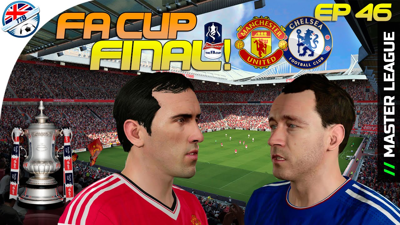 [TTB] PES 2016 - Master League - FA Cup FINAL! - Man United vs Chelsea - Ep 46