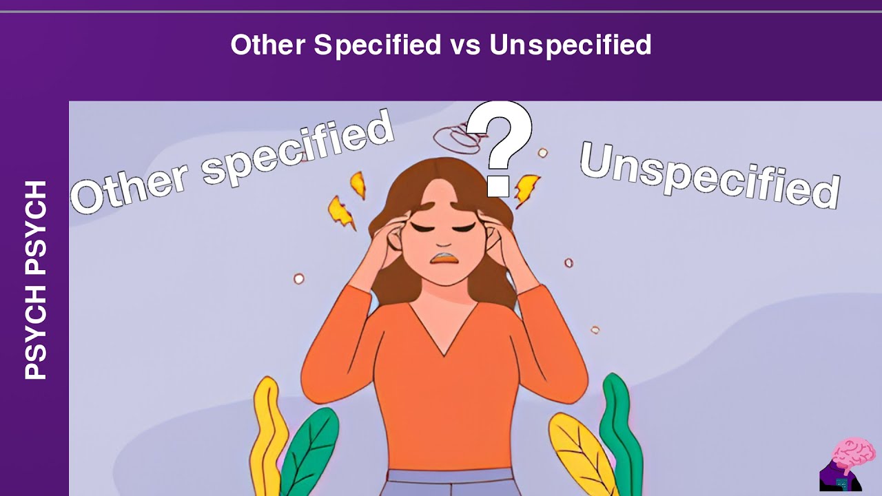 Difference Between Unspecified and Other Specified