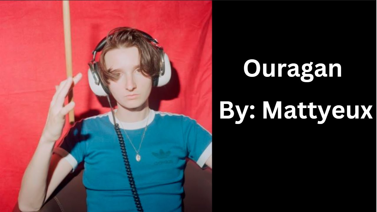 Mattyeux - Ouragan | English and Français Lyrics |