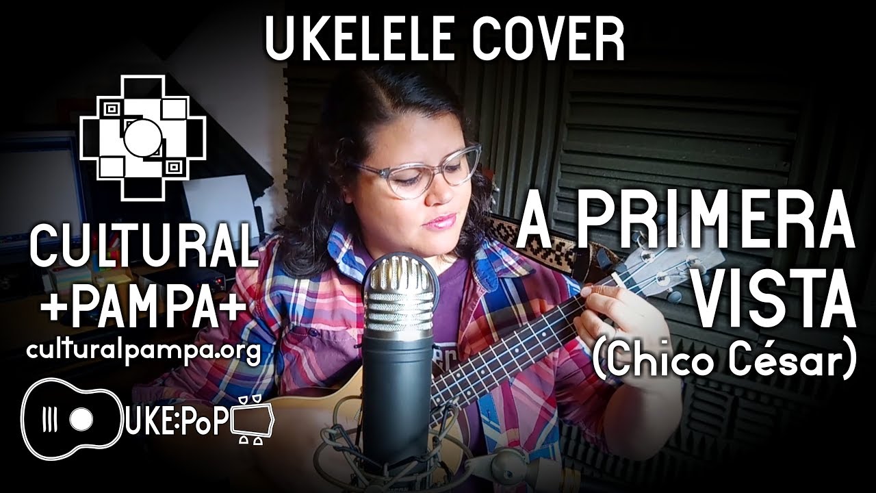 A Primera Vista (Pedro Aznar - Chico Cesar) | UKELELE COVER