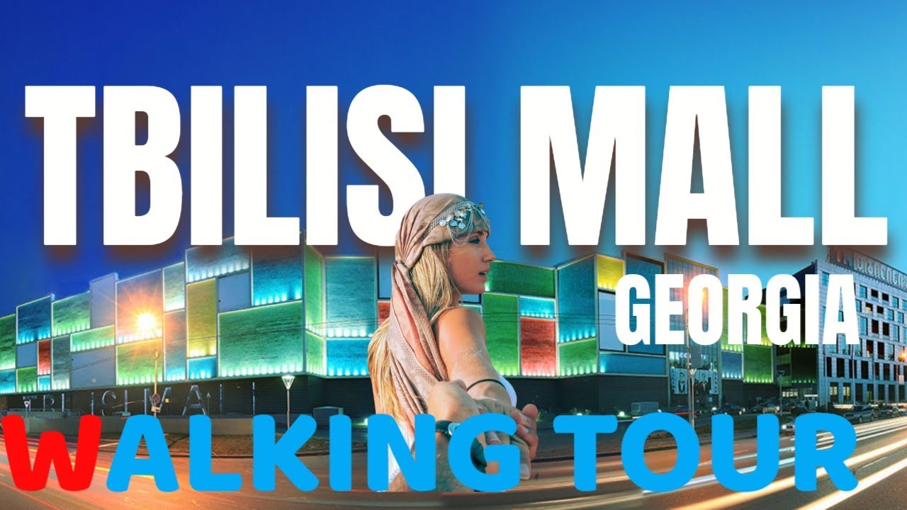 [4K] Tbilisi /Shopping Mall /Tbilisi Mall/walking tour