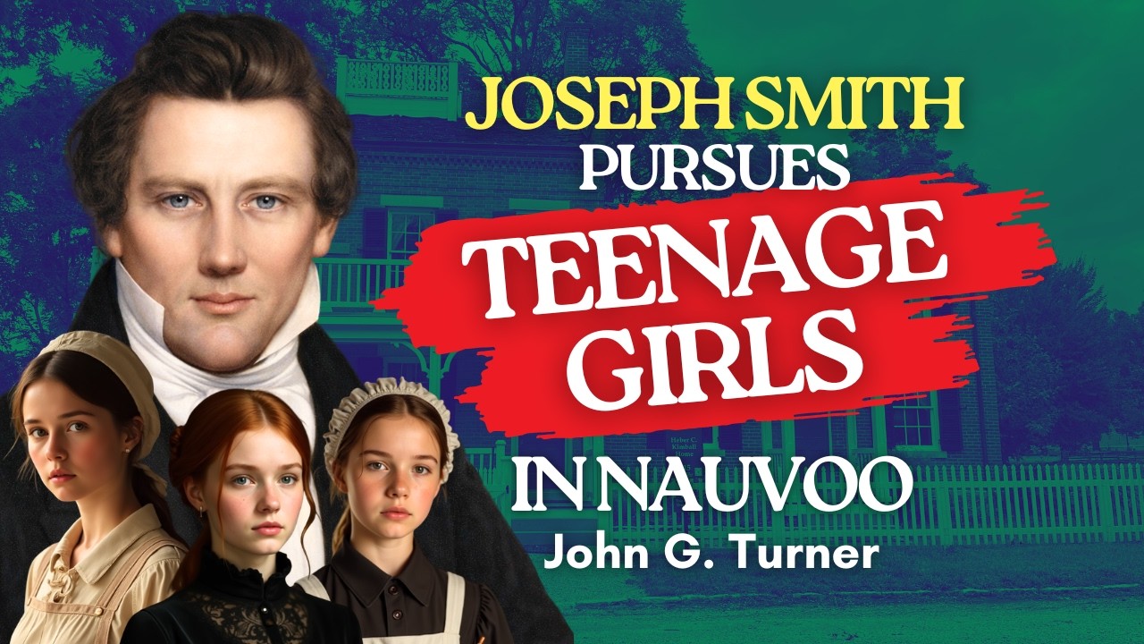 Joseph Smith Pursues Teenage Girls in Nauvoo - John Turner pt 34 | Ep. 2127