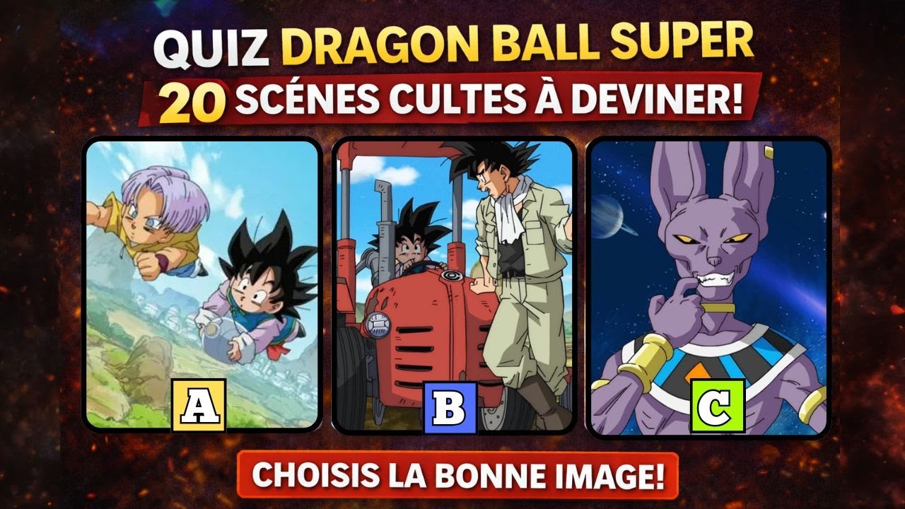 QUIZ DRAGON BALL SUPER : 20 scènes cultes à deviner (Audio + 3 images)