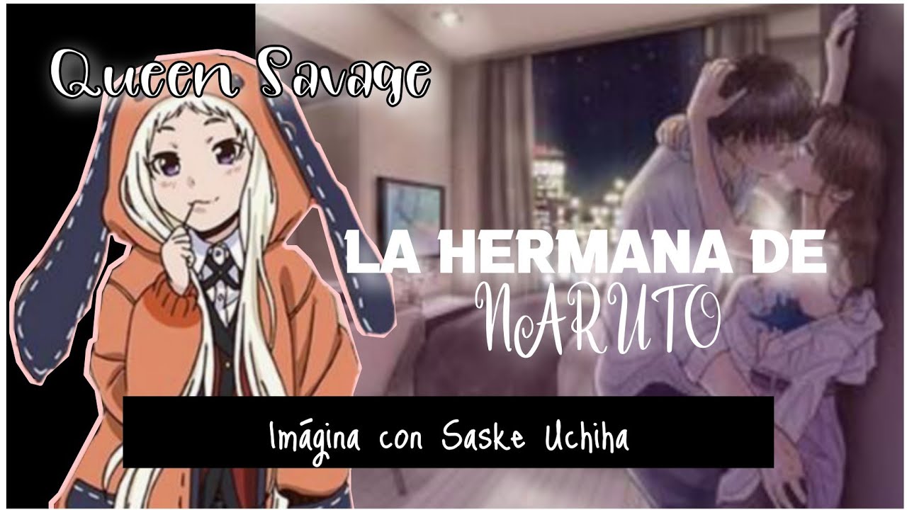 🎟️☄️𝐋𝐚 𝐡𝐞𝐫𝐦𝐚𝐧𝐚 𝐝𝐞 𝐍𝐚𝐫𝐮𝐭𝐨☄️🎟️ 🥂Imágina con Saske Uchiha  Capitulo 01🥂