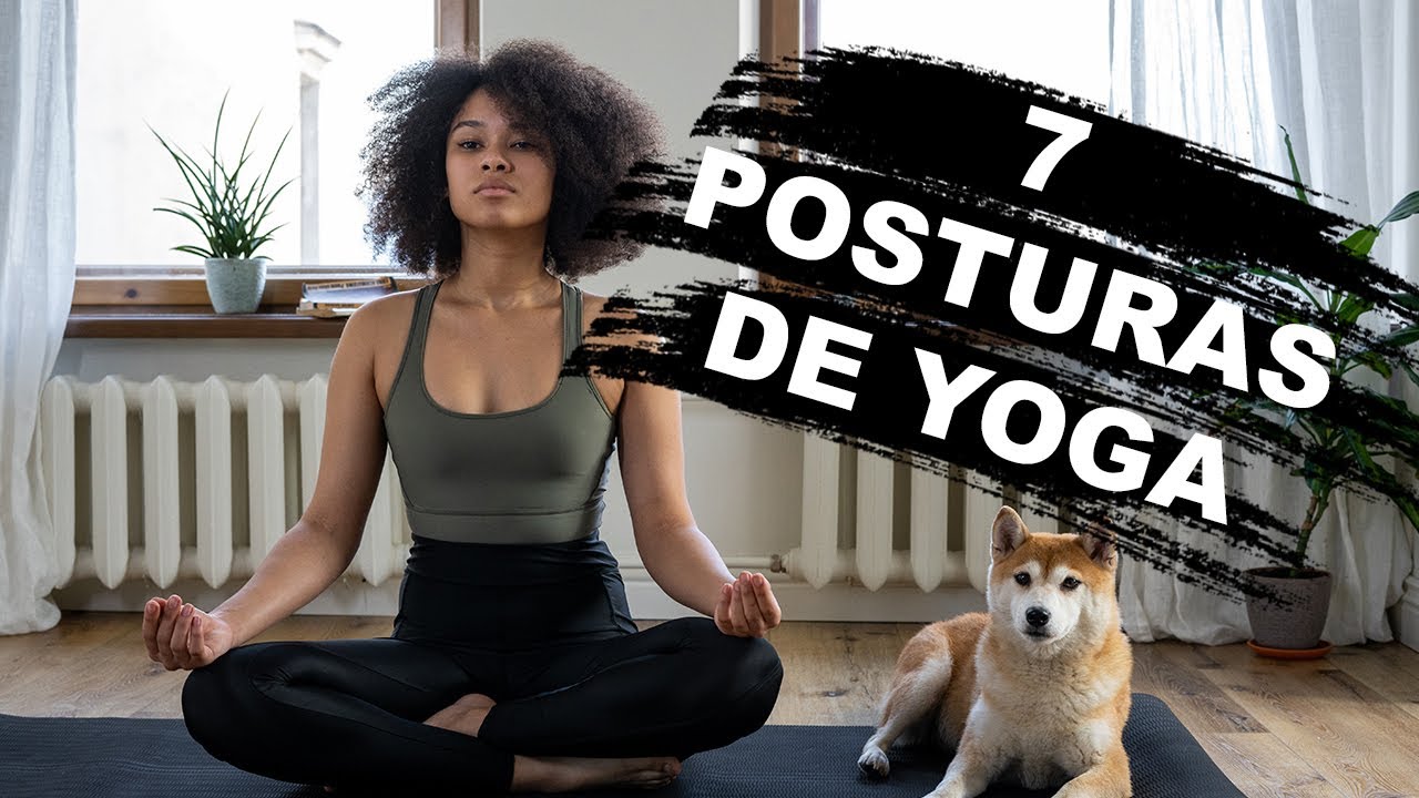 🧘🏻&zwj;♀️ Practica estas 7 POSTURAS de YOGA【F&Aacute;CILES】