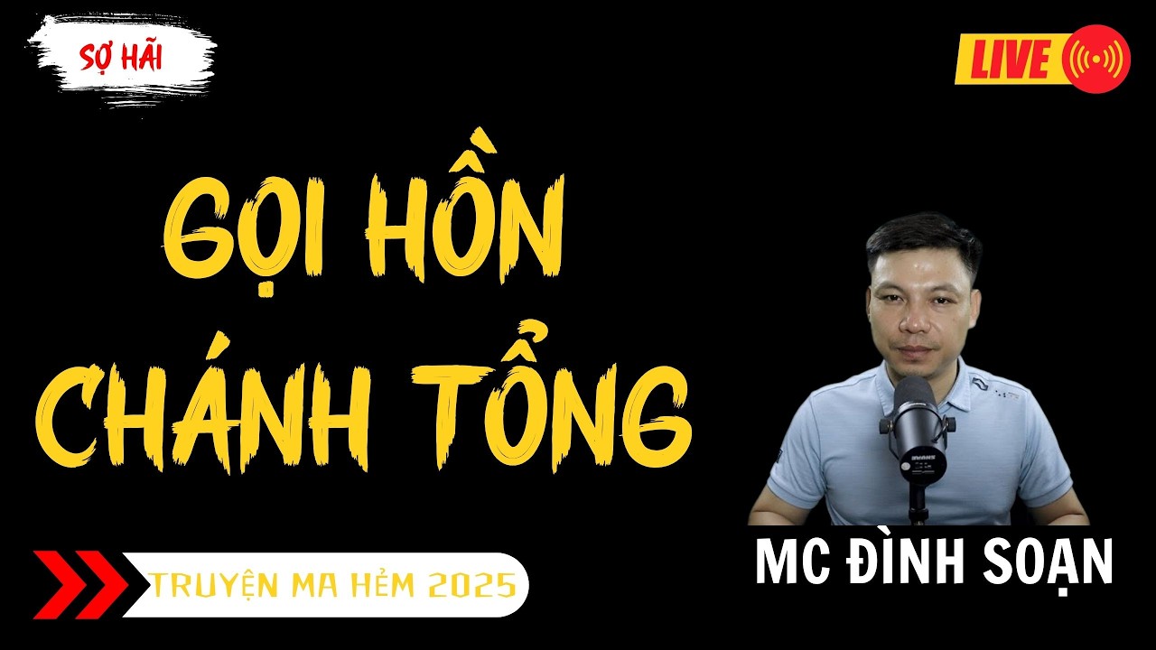 TRUYỆN MA ĐÌNH SOẠN MỚI : GỌI HỒN CHÁNH TỔNG | TRUYỆN MA KINH DỊ MC ĐÌNH SOẠN
