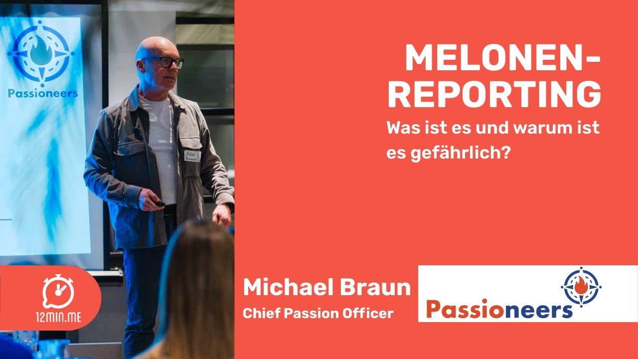 Melonenreporting – Was ist es und warum ist es gefährlich? Michael Braun | 12MIN.ME⏰ DUS IGNITE🔥33