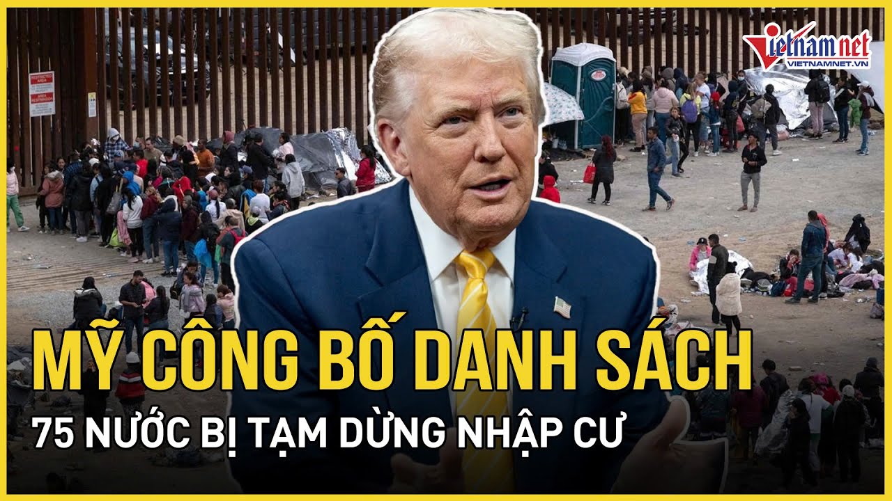 CH&Iacute;NH THỨC: Mỹ c&ocirc;ng bố danh s&aacute;ch 75 nước v&agrave; v&ugrave;ng l&atilde;nh thổ bị tạm dừng nhập cư, 3 nước ch&acirc;u &Aacute; c&oacute; mặt