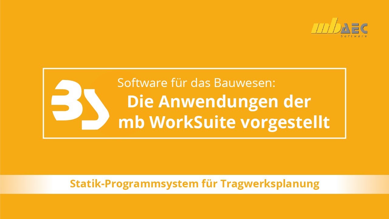 BauStatik: Tragwerksberechnung und Nachweise - Die Anwendungen der mb WorkSuite vorgestellt