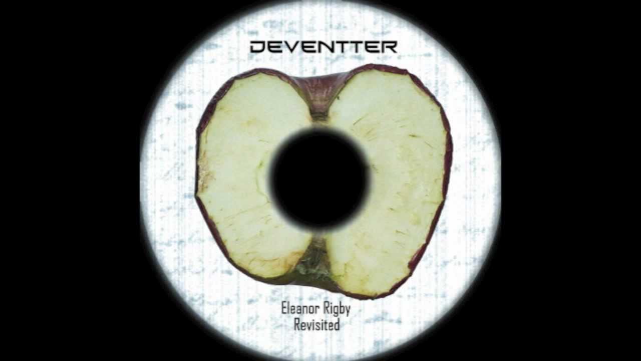Deventter - Eleanor Rigby Revisited