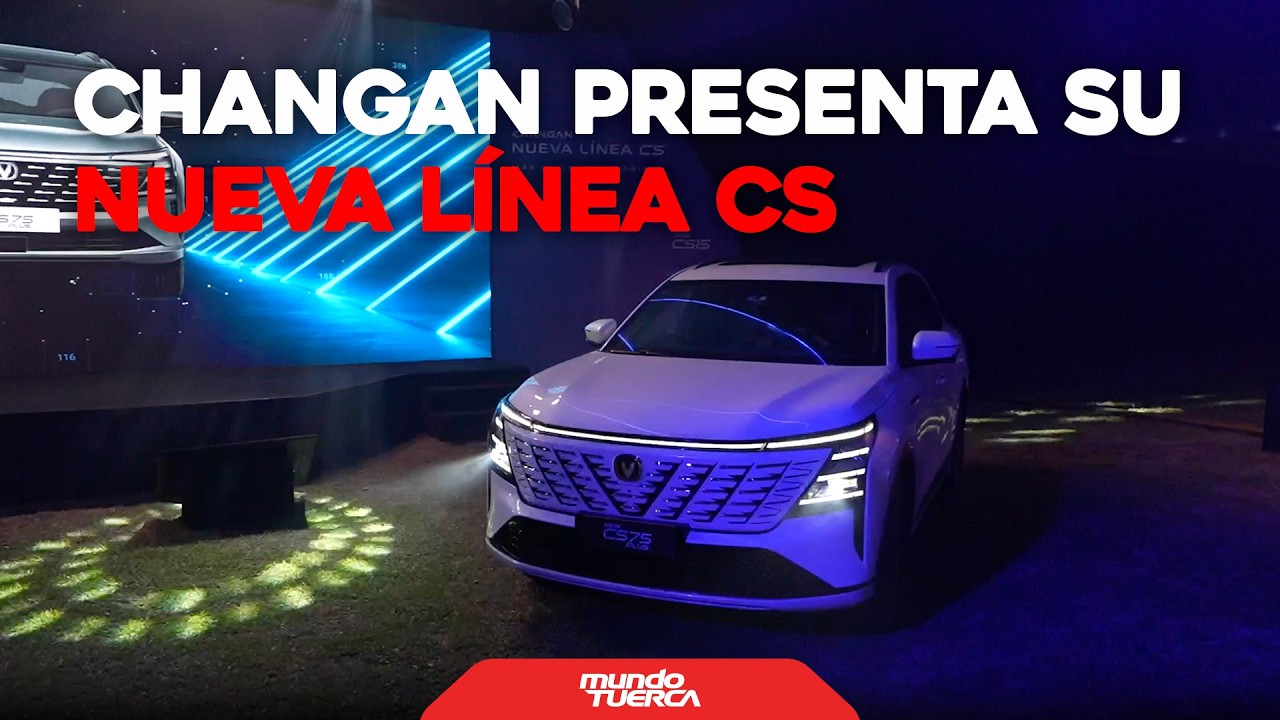 LANZAMIENTO - CHANGAN NUEVA LINEA CS