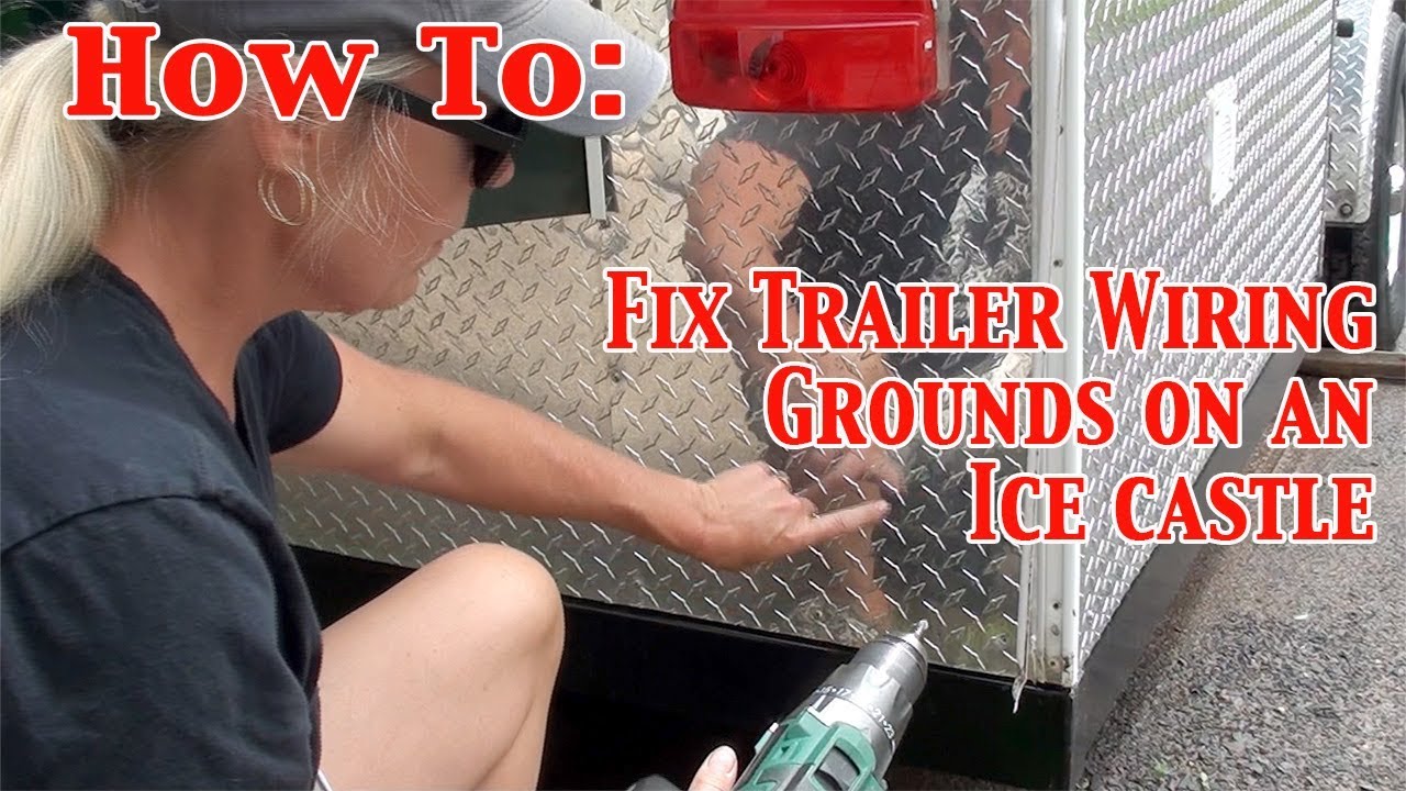 How To: Fix Bad Grounds for the Trailer Lighting on an Ice Castle Fish House