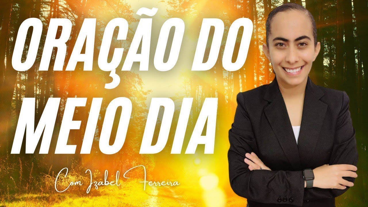28/02/24 - ORAÇÃO DO MEIO DIA  COM IZABEL FERREIRA
