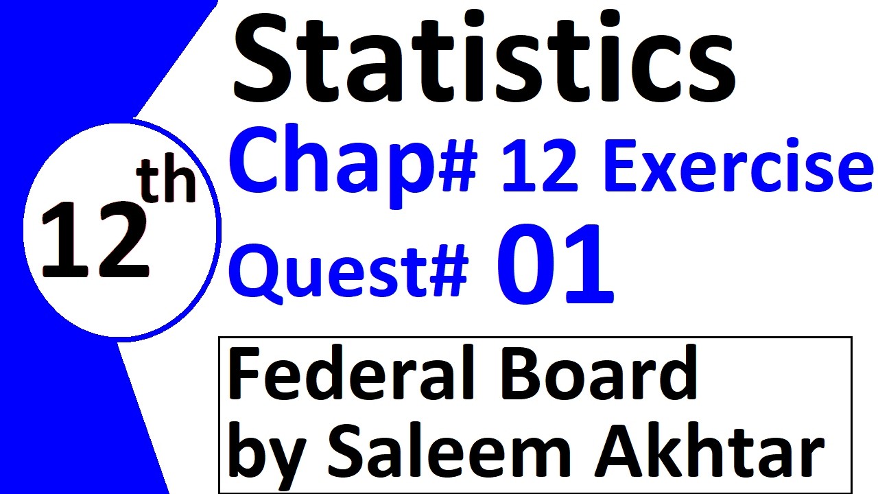 chapter 12 exercise question 1 federal board Basic Statistics by Saleem Akhtar