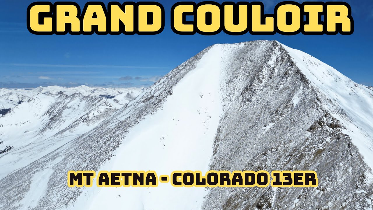 Colorado 13ers: Grand Couloir, Mt Aetna Guide - Powder on a Colorado Classic