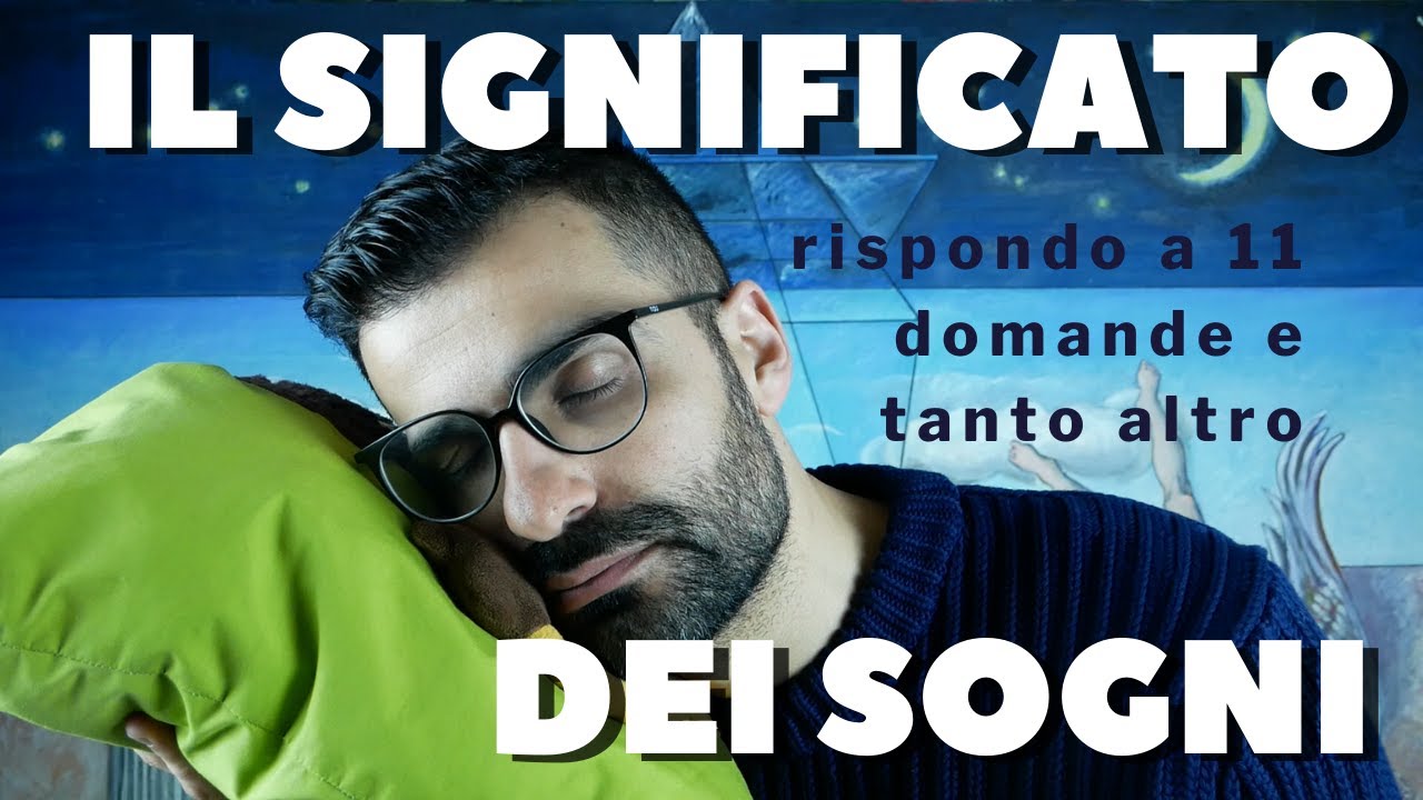 Il significato dei sogni: rispondo a 11 domande e tanto altro