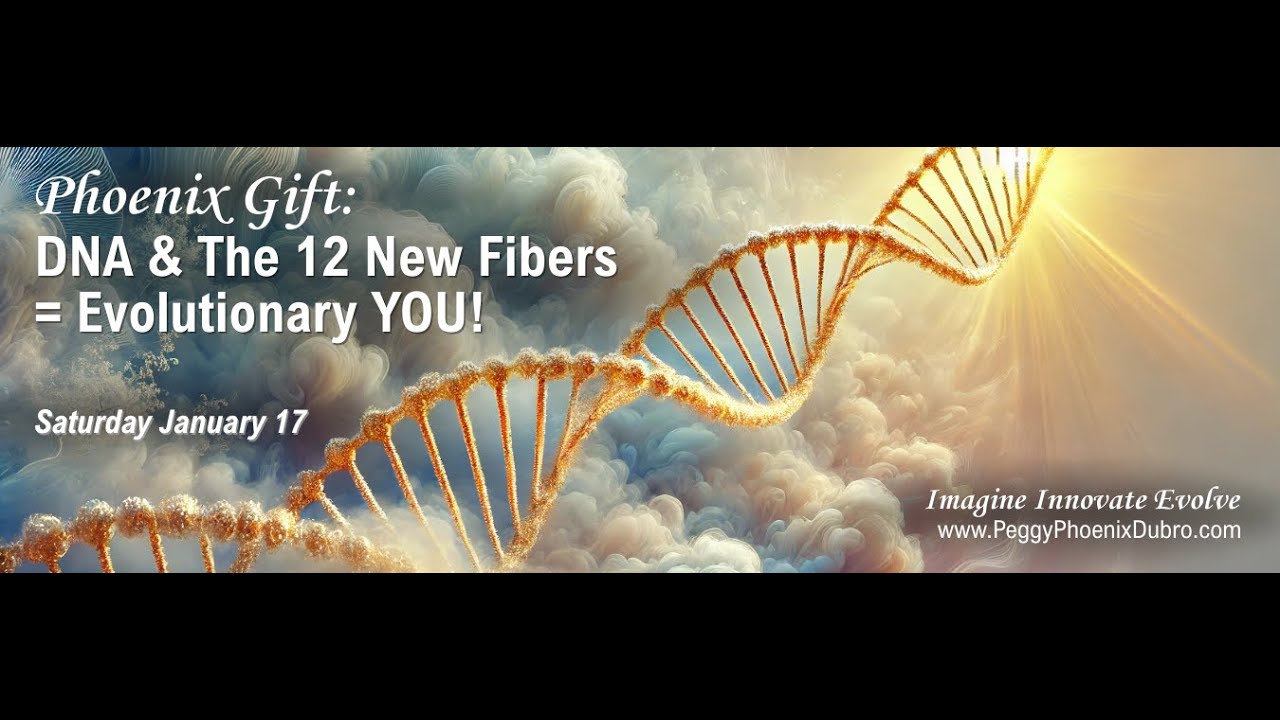 Phoenix Gift: DNA & The 12 New Fibers = Evolutionary YOU! Activation/Regalo F&eacute;nix: ADN y 12 Fibras