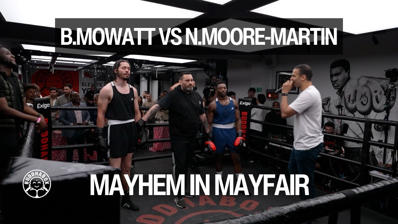 B.MOWATT VS N.MOORE-MARTIN | Mayhem in Mayfair 3