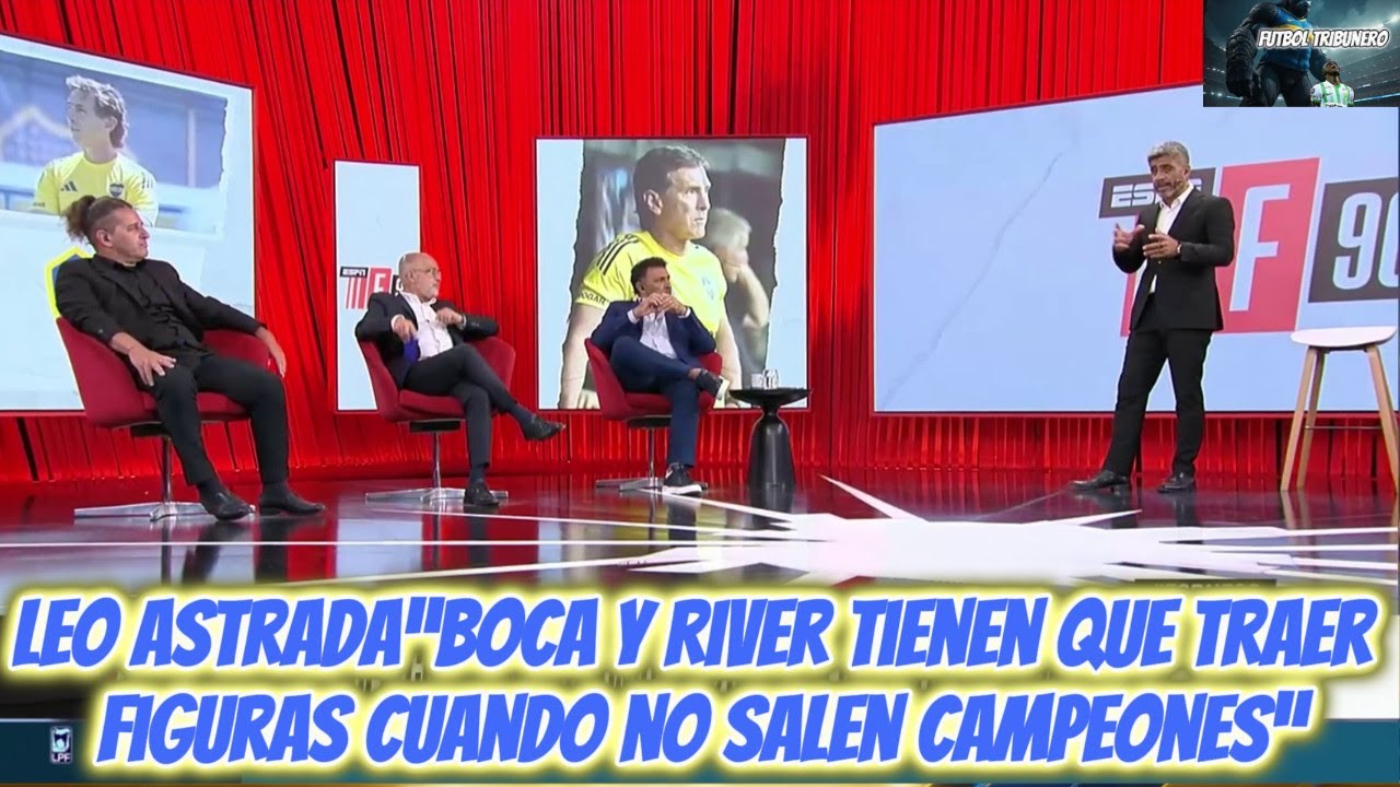 “Así no alcanza”: Leo Astrada pidió jerarquía para Boca y River