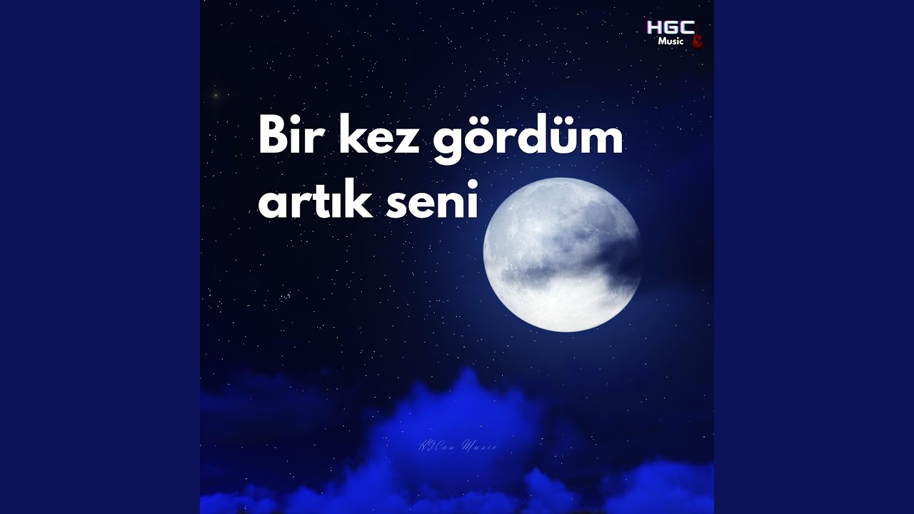 Bir kez g&ouml;rd&uuml;m artık seni
