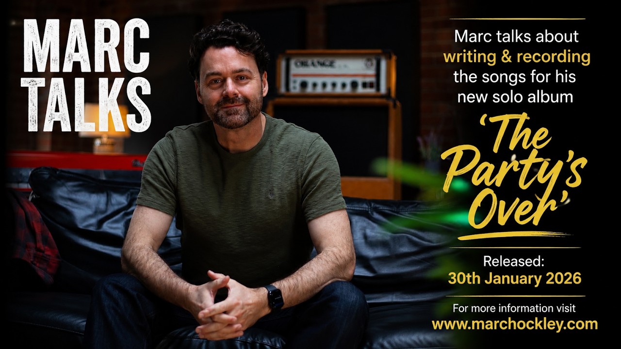 Marc Hockley talks about writing his new solo album 'The Party's Over' Full Vlog [2026 EPK]
