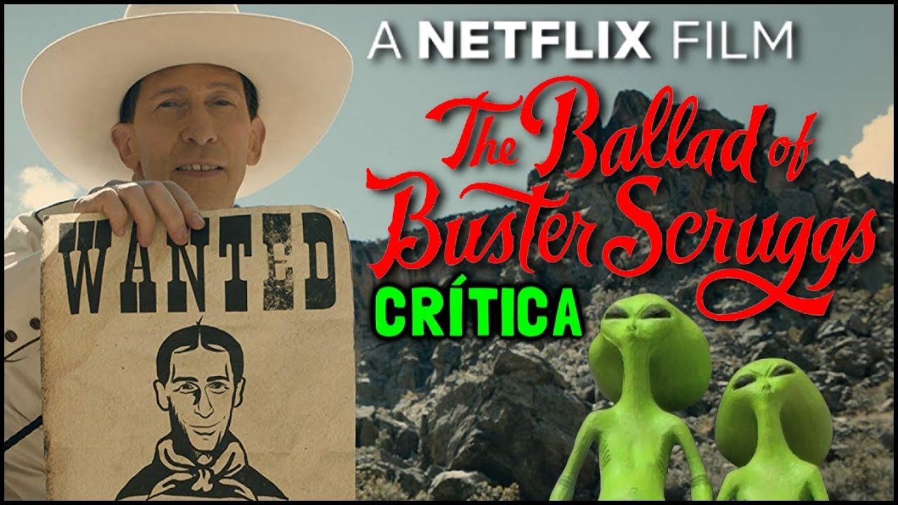 THE BALLAD OF BUSTER SCRUGGS (Netflix, 2018) - Crítica