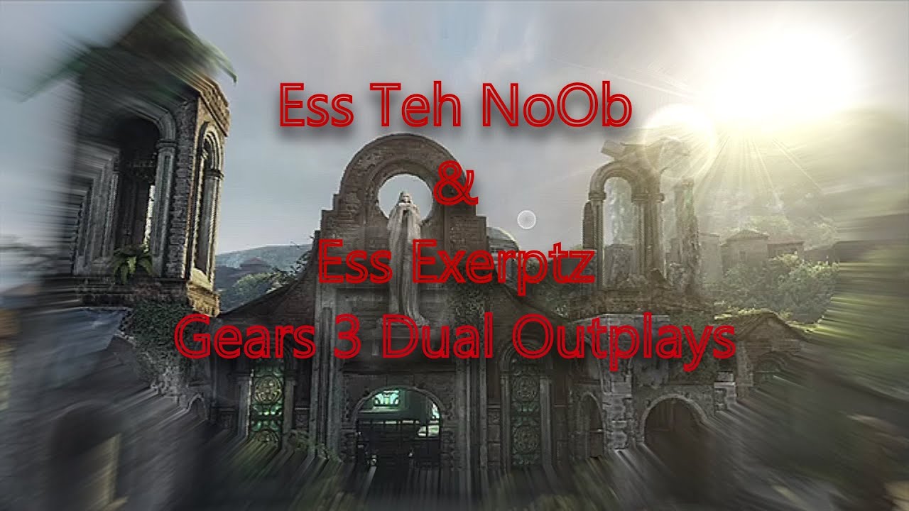 Gears of War 3 - Outplays /w Ess Exerptz