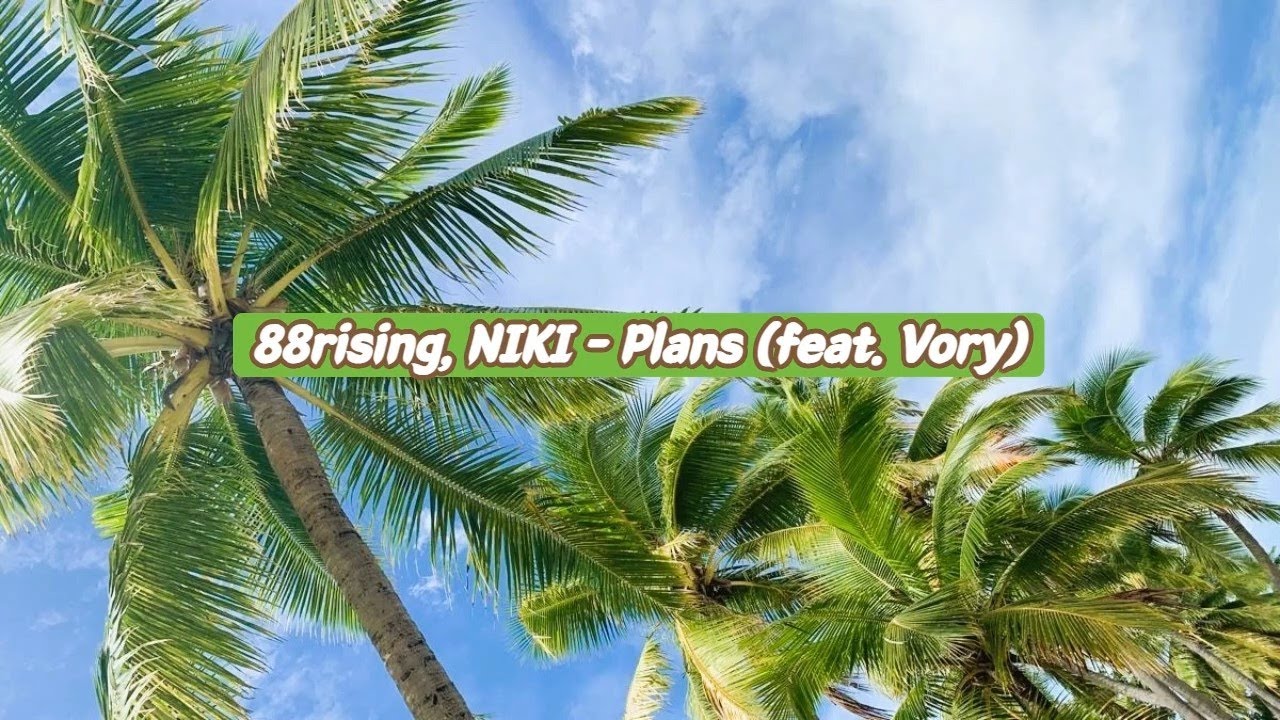 88rising, NIKI - Plans (feat. Vory) [가사/해석/Lyrics]