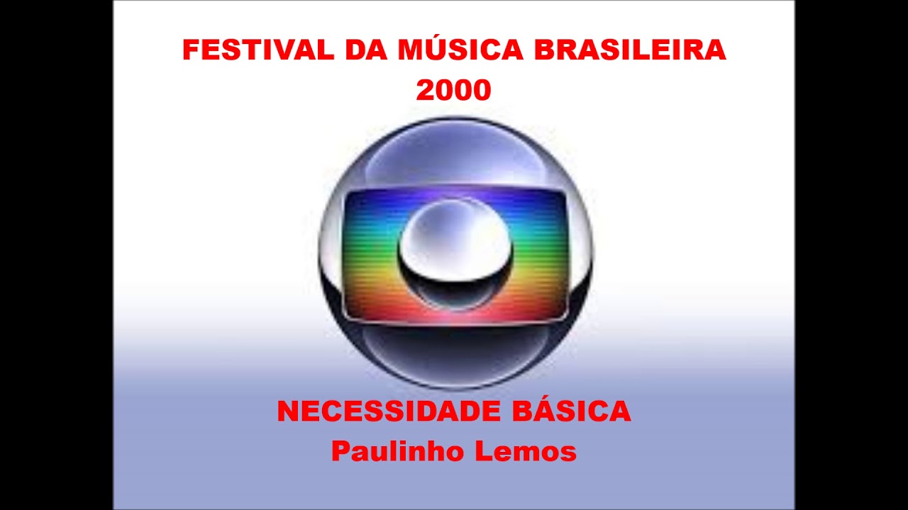 NECESSIDADE BÁSICA  -  Festival da Música Brasileira 2000   Paulinho Lemos