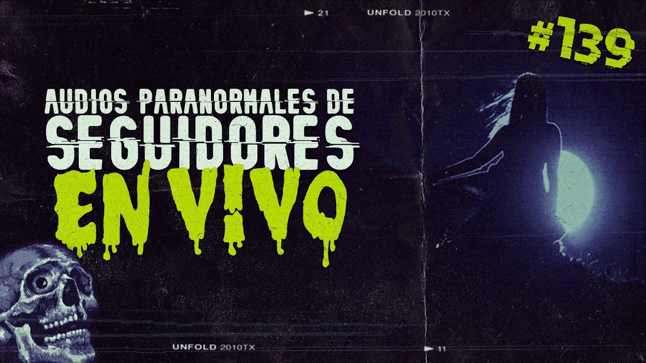 🔴 EN DIRECTO / AUDIOS PARANORMALES DE SEGUIDORES #139