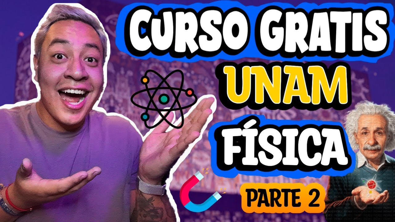 Curso GRATIS para tu EXAMEN UNAM |FÍSICA Pt. 2|