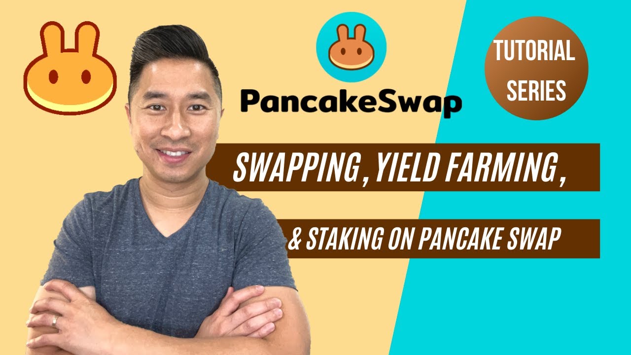 Swapping, Yield Farming, and Staking on Pancake Swap