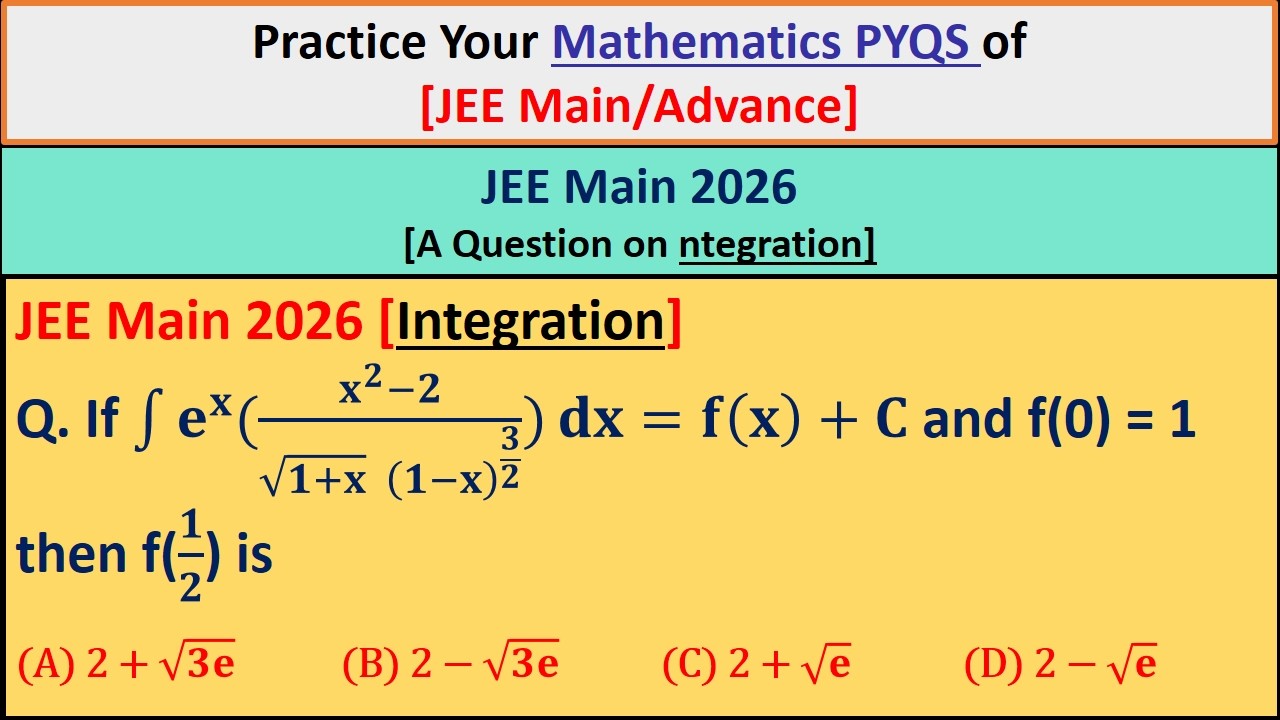 How to Solve a Question on INTEGRATION? / PYQS JEE AIN 2026 MATHEMATICS