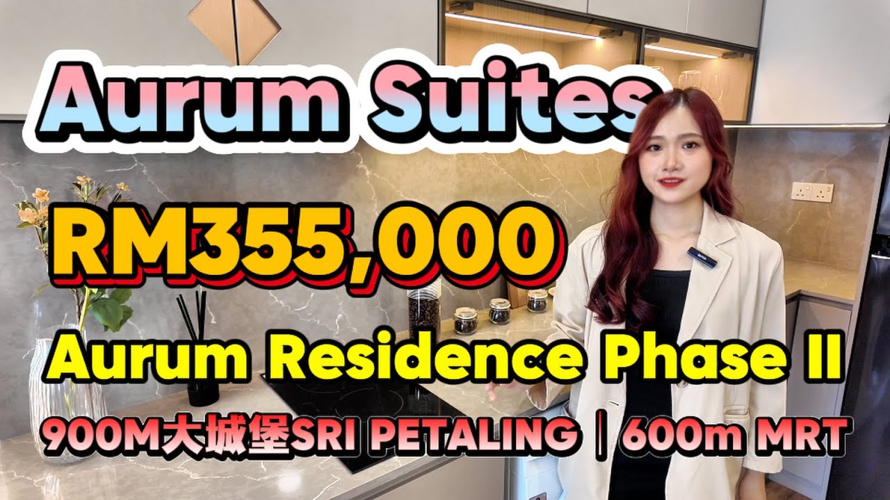 𝐏𝐫𝐨𝐩𝐞𝐫𝐭𝐲 𝐑𝐞𝐯𝐢𝐞𝐰#𝟏𝟓 ✨𝐀𝐮𝐫𝐮𝐦 𝐒𝐮𝐢𝐭𝐞𝐬✨𝐒𝐫𝐢 𝐏𝐞𝐭𝐚𝐥𝐢𝐧𝐠华人区 ｜𝐅𝐫𝐞𝐞𝐡𝐨𝐥𝐝｜𝐑𝐌𝟑𝟓𝟓,𝟎𝟎𝟎 𝟔𝟎𝟎𝐦到𝐌𝐑𝐓｜𝟗𝟎𝟎𝐦到大城堡 #sripetaling