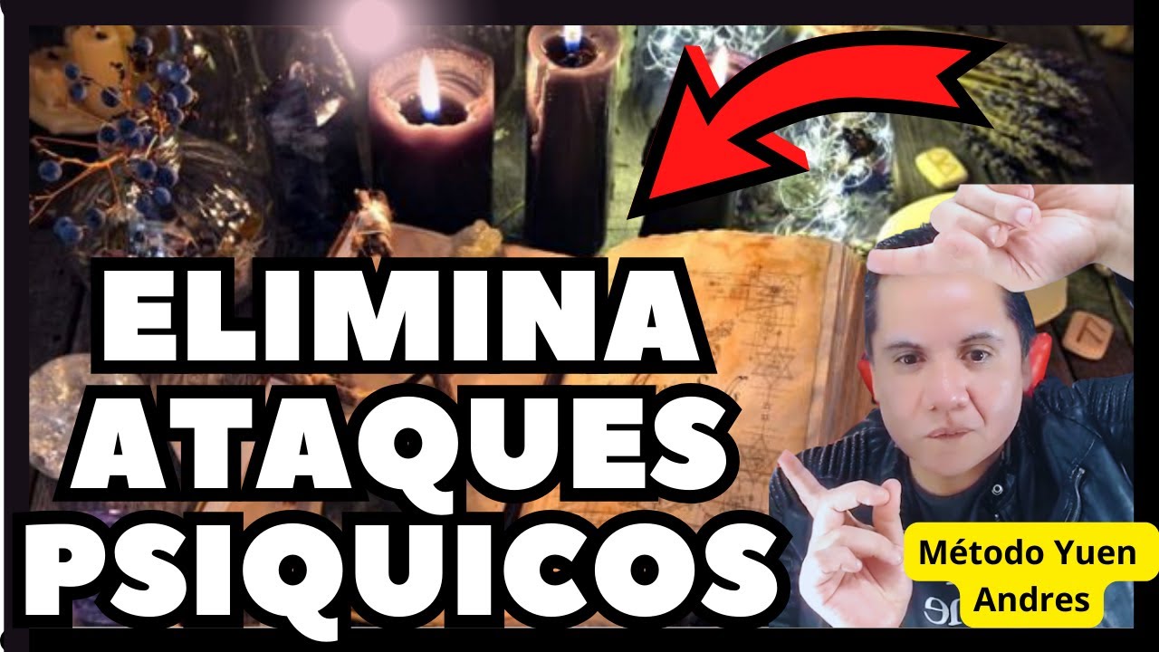 Elimina ATAQUES PSÍQUICOS Y ENVIDIAS CON METODO YUEN ANDRES  ► METODO YUEN LIMPIEZA ENERGÉTICA