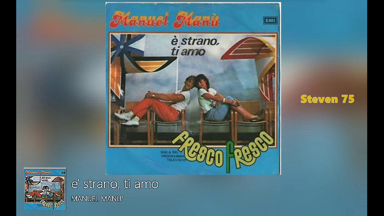 MANUEL MANU' • E' STRANO, TI AMO