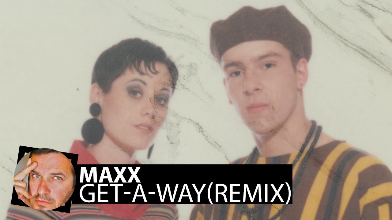 Maxx - Get-A-Way(Smoke Remix)