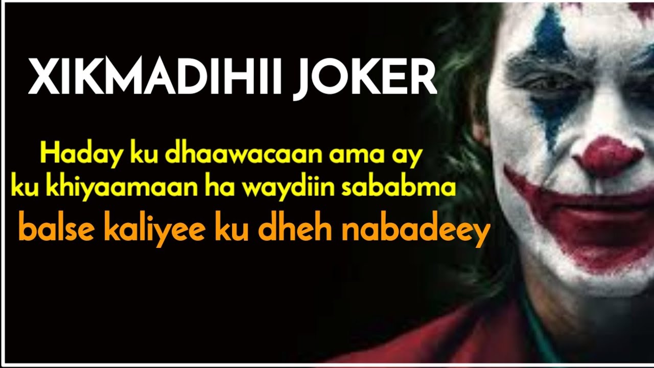 xikmadahii iyo odhaahyadii joker  || xikmado xul ah  ²⁰²¹