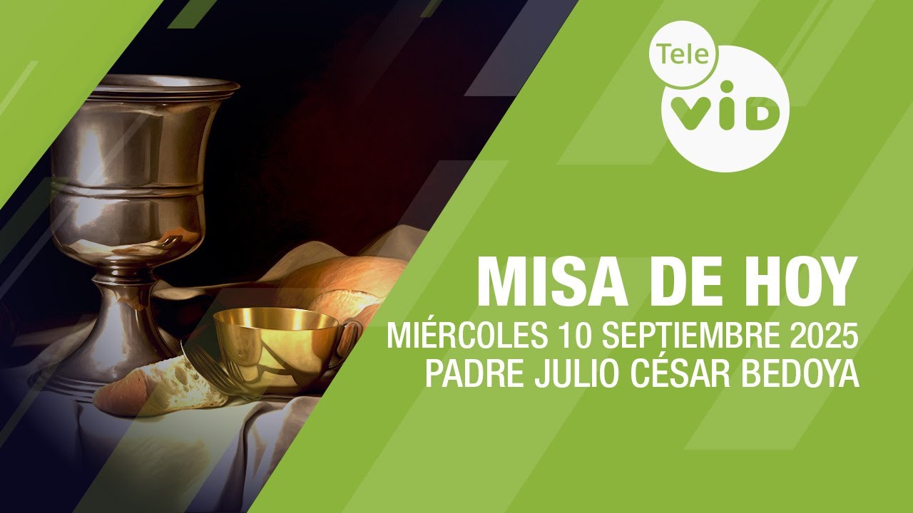 Misa de hoy ⛪ Mi&eacute;rcoles 10 Septiembre de 2025, Padre Julio C&eacute;sar Bedoya #TeleVID #MisaDeHoy #Misa