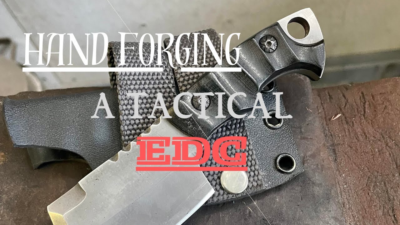 Hand Forging a Custom EDC