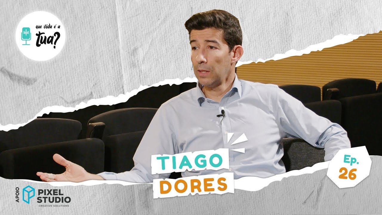 Ep.26 - Tiago Dores