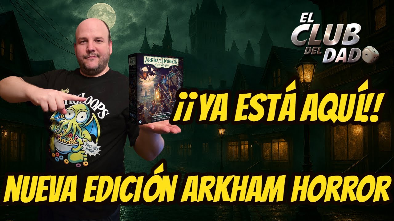 El NUEVO ARKHAM HORROR: EL JUEGO DE CARTAS... ¡¡YA ESTÁ AQUÍ!!