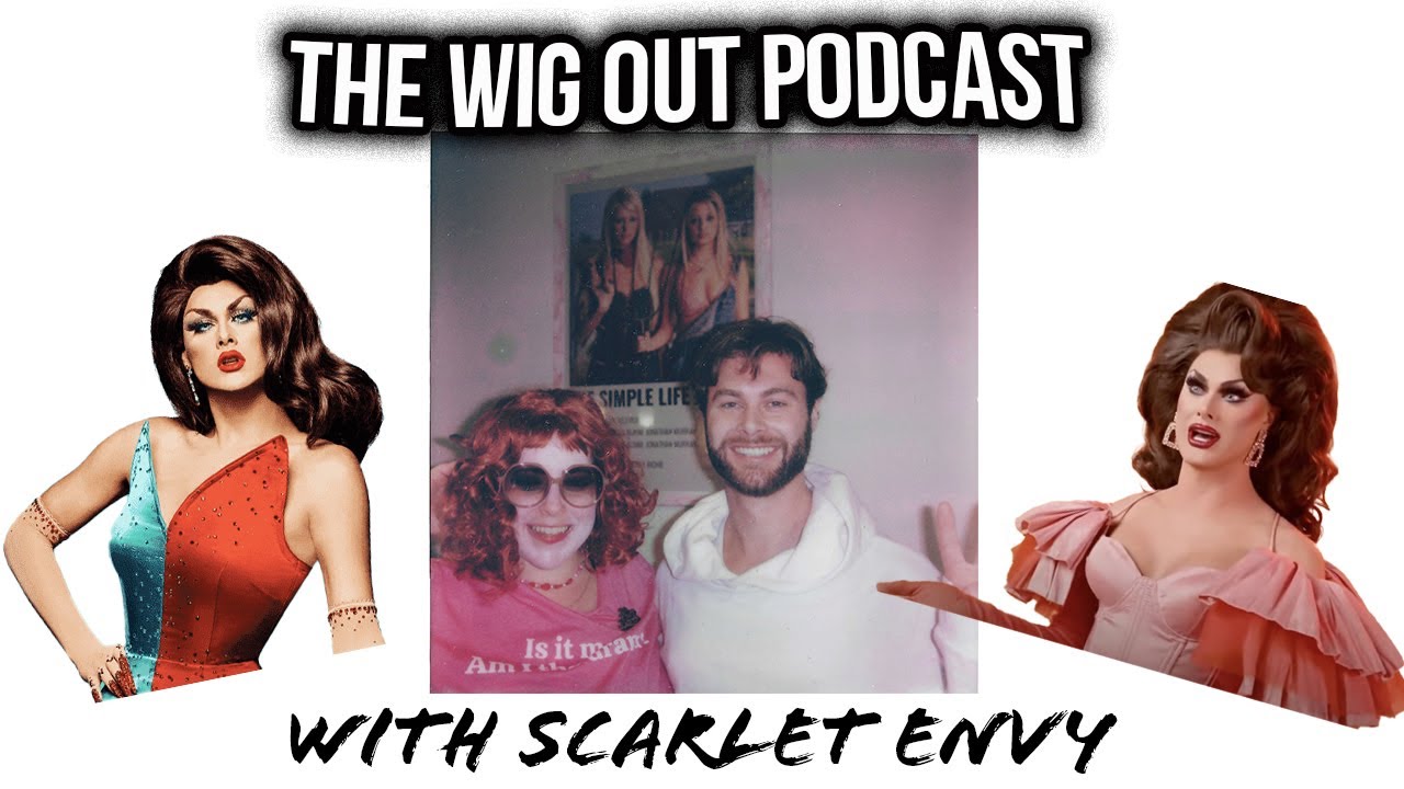 The Wig Out Podcast With Guest Scarlet Envy (RuPaul's Drag Race)