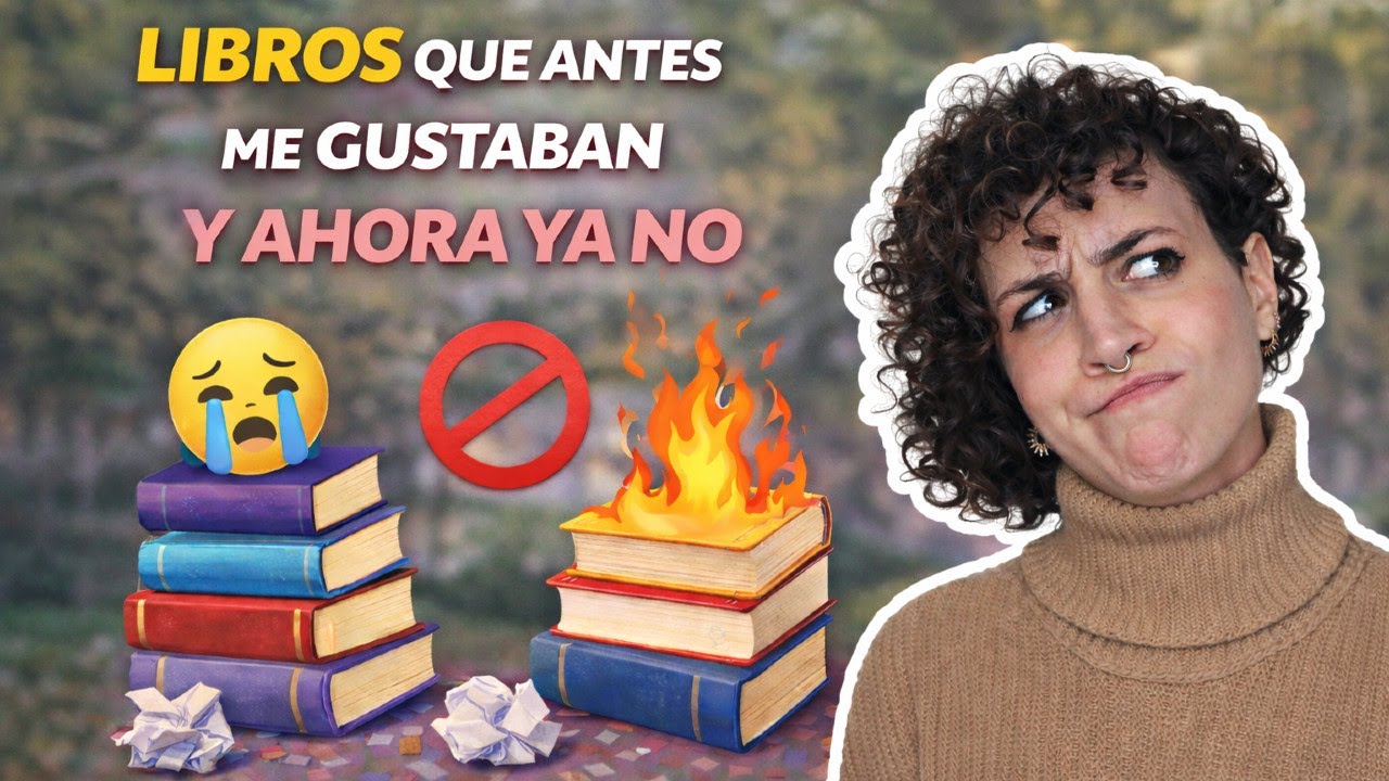📚 Libros que antes amaba y ahora odio 📚