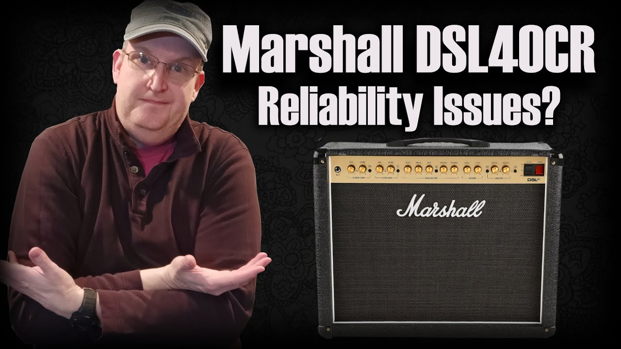 Marshall DSL40CR — проблемы с надежностью?
