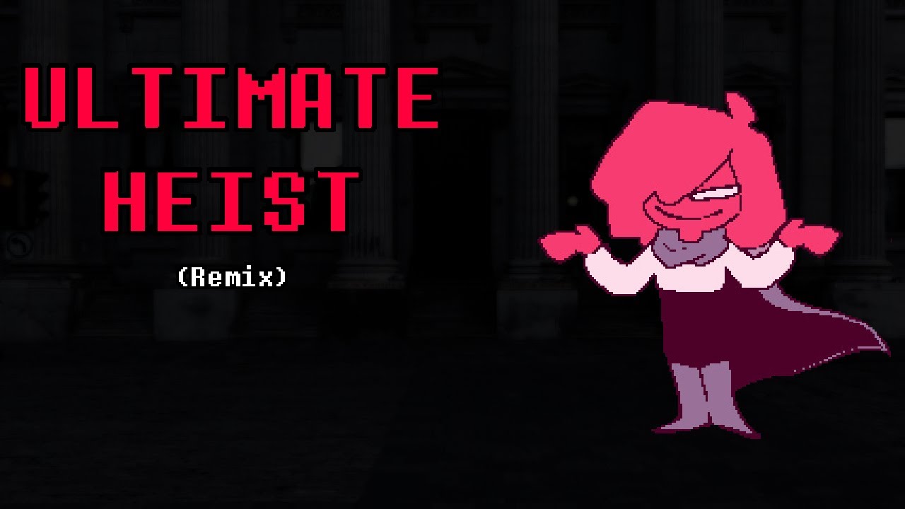 MiniMogus - Ultimate Heist (REMIX)