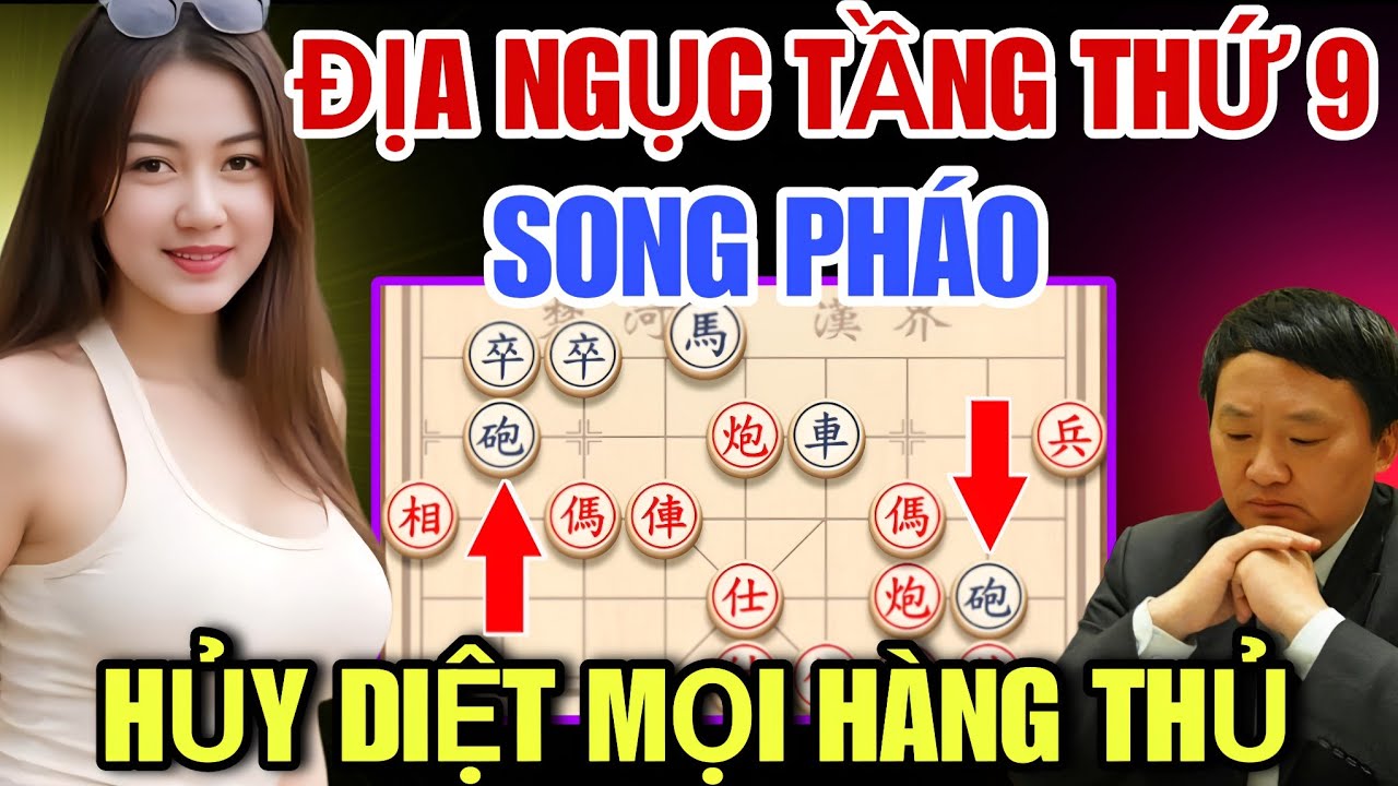Cờ Tướng - Địa Ngục Tầng Thứ 9, Sức Mạnh Song Pháo Hủy Diệt Mọi Hàng Phòng Thủ