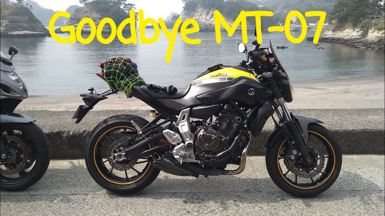 Goodbye MT 07