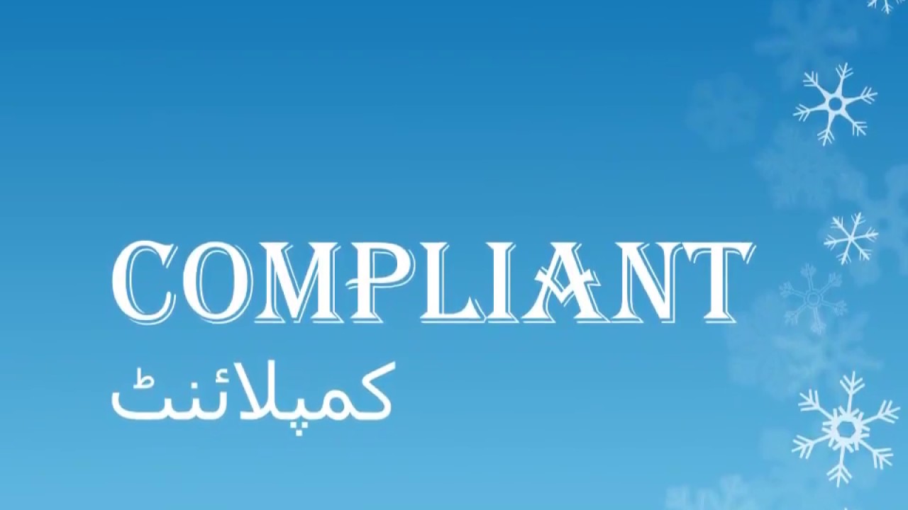 Compliant Meaning in Urdu/ Compliant Meaning in English