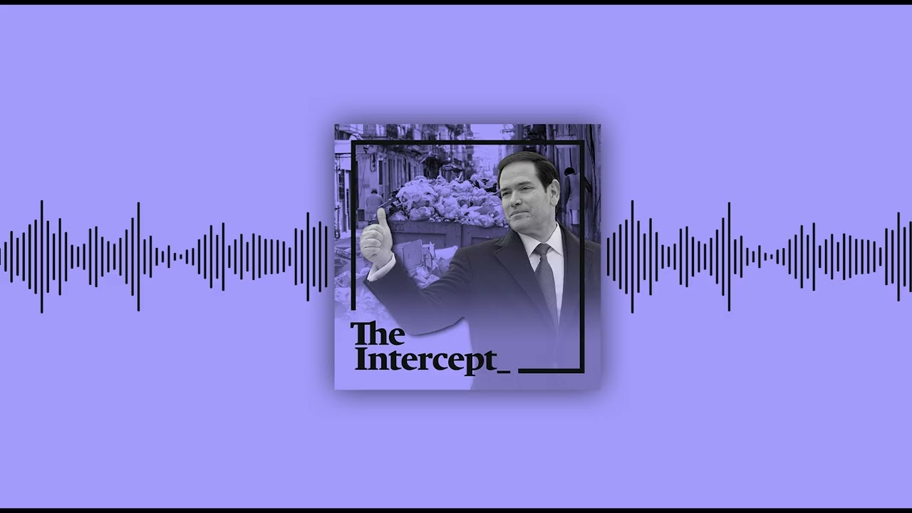 What Does Trump Want With Cuba? ⎹ The Intercept Briefing